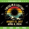 Twice In A Lifetime Total Solar Eclipse 2024 SVG, Retro Vintage Solar Eclipse April 8 2024 SVG, Twice In A Lifetime DXF SVG PNG EPS