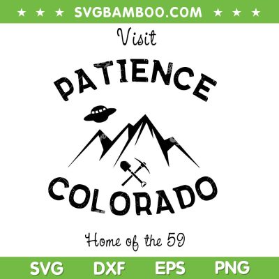 Visit Patience Colorado SVG PNG, Resident Alien SVG, Welcome To Patience DXF SVG PNG EPS