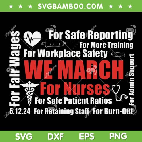 We March For Nurses SVG PNG, Nurse Quote SVG, Peace Love Nursing DXF SVG PNG EPS
