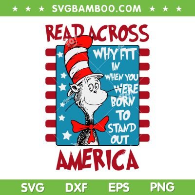 Why Fit In When You In Were Born To SVG PNG, Read Across America SVG, Dr Seuss Read Day DXF SVG PNG EPS Why Fit In When You In Were Born To SVG PNG, Read Across America SVG, Dr Seuss Read Day DXF SVG PNG EPS