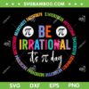 Be Irrational It's Pi Day SVG PNG, Pi Day Teacher SVG, Vintage 314 Pi DXF SVG PNG EPS Be Irrational It's Pi Day SVG PNG, Pi Day Teacher SVG, Vintage 314 Pi DXF SVG PNG EPS