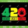 420 Good Vibes Only SVG PNG, Rasta Reggae Weed Cannabis SVG, 420 Weed DXF SVG PNG EPS 420 Good Vibes Only SVG PNG, Rasta Reggae Weed Cannabis SVG, 420 Weed DXF SVG PNG EPS