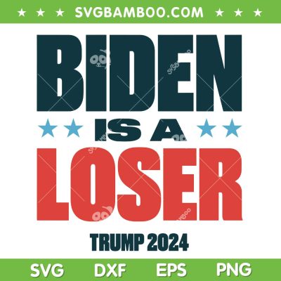 Biden Is A Loser Trump 2024 SVG PNG, Donald Trump 2024 SVG, Trump Quotes DXF SVG PNG EPS Biden Is A Loser Trump 2024 SVG PNG, Donald Trump 2024 SVG, Trump Quotes DXF SVG PNG EPS