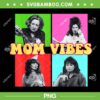 90s Mom Vibes Vintage PNG, Funny Mom Vibes PNG, Retro 90s Mama PNG 90s Mom Vibes Vintage PNG, Funny Mom Vibes PNG, Retro 90s Mama PNG