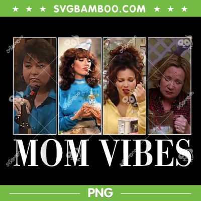 90's Mom Vibes PNG, Funny Mom Life PNG, 90s Mama PNG 90's Mom Vibes PNG, Funny Mom Life PNG, 90s Mama PNG