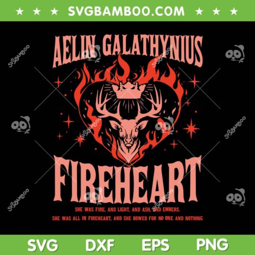 Aelin Galathynius Fireheart SVG PNG, Fantasy Novel SVG, Fireheart Aelin DXF SVG PNG EPS