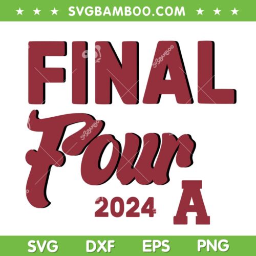 Alabama 2024 Finally Four SVG PNG, 2024 NCAA Basketball Alabama SVG, Funny Alabama DXF SVG PNG EPS