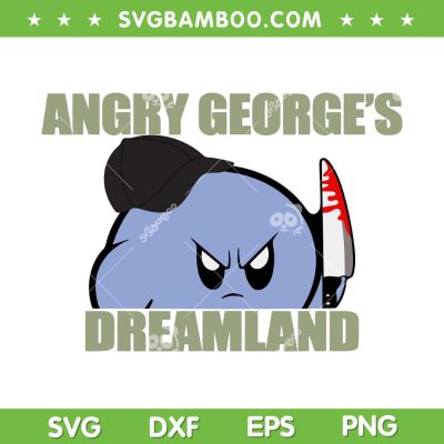 Angry Georges Dreamland SVG PNG, George Kirby SVG, New Angry Georges Dreamland DXF SVG PNG EPS