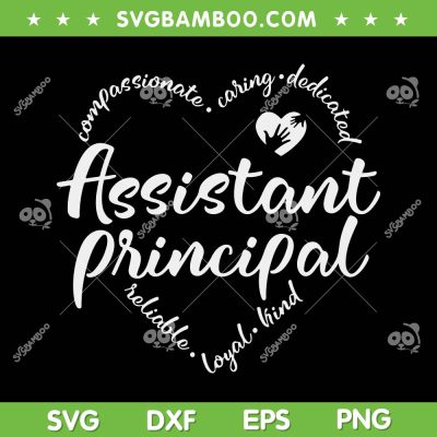 Assistant Principal SVG PNG, Compassionate Caring Dedicated SVG, Teacher Appreciation DXF SVG PNG EPS Assistant Principal SVG PNG, Compassionate Caring Dedicated SVG, Teacher Appreciation DXF SVG PNG EPS