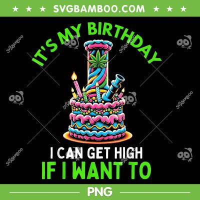 It's My Birthday Cannabis PNG, Birthday Marijuana PNG, Funny 420 Weed PNG It's My Birthday Cannabis PNG, Birthday Marijuana PNG, Funny 420 Weed PNG