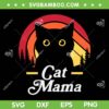 Black Cat Mama SVG PNG, Retro Cat Mom SVG, Wildlife Happy Mothers Day DXF SVG PNG EPS Black Cat Mama SVG PNG, Retro Cat Mom SVG, Wildlife Happy Mothers Day DXF SVG PNG EPS