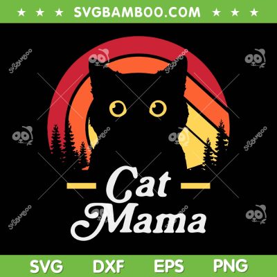Black Cat Mama SVG PNG, Retro Cat Mom SVG, Wildlife Happy Mothers Day DXF SVG PNG EPS Black Cat Mama SVG PNG, Retro Cat Mom SVG, Wildlife Happy Mothers Day DXF SVG PNG EPS