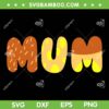 Bluey Dad Mum SVG PNG, Bluey Cartoon Mum SVG, Mothers Day DXF SVG PNG EPS