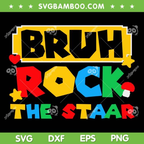 Bruh Rock The Staar SVG PNG, Test Day 2024 SVG, Testing Day Teacher Student Kids DXF SVG PNG EPS