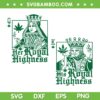 Cannabis King Queen Card SVG PNG, Her Royal Highness Weed SVG, His Royal Highness DXF SVG PNG EPS