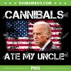 Cannibals Ate My Uncle US Flag PNG, Funny Joe Biden PNG, Retro American Flag PNG Cannibals Ate My Uncle US Flag PNG, Funny Joe Biden PNG, Retro American Flag PNG