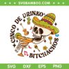 Cinco De Drinko SVG PNG, Bitchachos Cinco De Mayo SVG, Mexico Skull Cinco De Mayo DXF SVG PNG EPS Cinco De Drinko SVG PNG, Bitchachos Cinco De Mayo SVG, Mexico Skull Cinco De Mayo DXF SVG PNG EPS