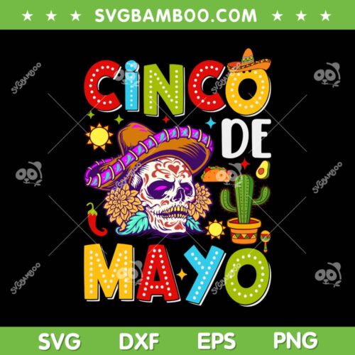 Cinco De Mayo Skull SVG PNG, Mexican Fiesta 5 De Mayo SVG, Mexican Skull DXF SVG PNG EPS