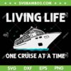 Cool Cruise Living Life SVG PNG, Cruising Family Vacation 2024 SVG, Living Life One Cruise At A Time DXF SVG PNG EPS Cool Cruise Living Life SVG PNG, Cruising Family Vacation 2024 SVG, Living Life One Cruise At A Time DXF SVG PNG EPS