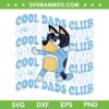 Bluey Cool Dads Club SVG PNG, Bluey Fathers Day SVG, Bluey Dad Cartoon Family DXF SVG PNG EPS Bluey Cool Dads Club SVG PNG, Bluey Fathers Day SVG, Bluey Dad Cartoon Family DXF SVG PNG EPS
