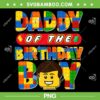 Daddy Birthday Boy Building Brick PNG, Birthday Family PNG, Master Builder PNG Daddy Birthday Boy Building Brick PNG, Birthday Family PNG, Master Builder PNG