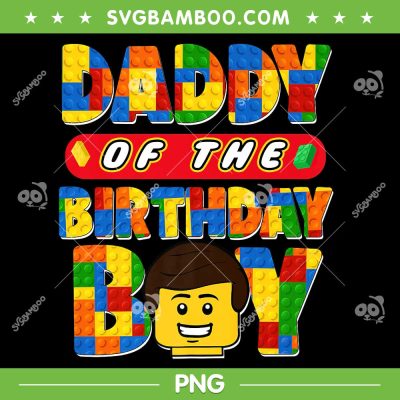 Daddy Birthday Boy Building Brick PNG, Birthday Family PNG, Master Builder PNG Daddy Birthday Boy Building Brick PNG, Birthday Family PNG, Master Builder PNG