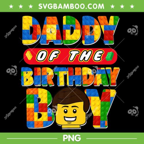 Daddy Birthday Boy Building Brick PNG, Birthday Family PNG, Master Builder PNG