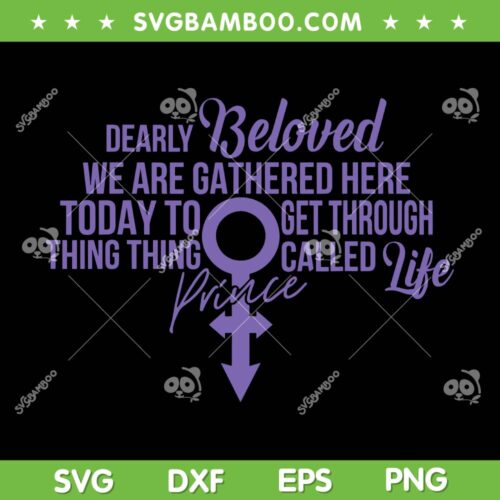 Dearly Beloved We Are Gathered Here SVG, Today To Get Through Thing Thing Called SVG, Prince Life DXF SVG PNG EPS