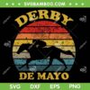 Derby De Mayo SVG PNG, Party 2024 Lets Fiesta Horse Race SVG, Kentucky Derby Day DXF SVG PNG EPS