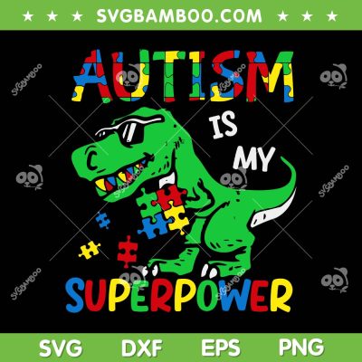 T Rex Autism Is My Superpower SVG, Autism Awareness Dinosaur SVG, Dinosaur Puzzle Piece DXF SVG PNG EPS T Rex Autism Is My Superpower SVG, Autism Awareness Dinosaur SVG, Dinosaur Puzzle Piece DXF SVG PNG EPS
