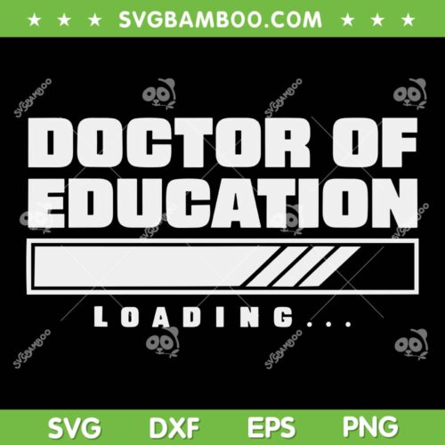 Doctor Of Education Loading SVG PNG, Overeducated Doctorate Graduation SVG, Funny Doctorate DXF SVG PNG EPS