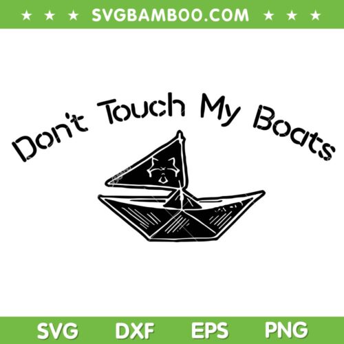 Don't Touch My Boats SVG PNG, Funny Fishing Bait Tackle SVG, Cruise Ship DXF SVG PNG EPS