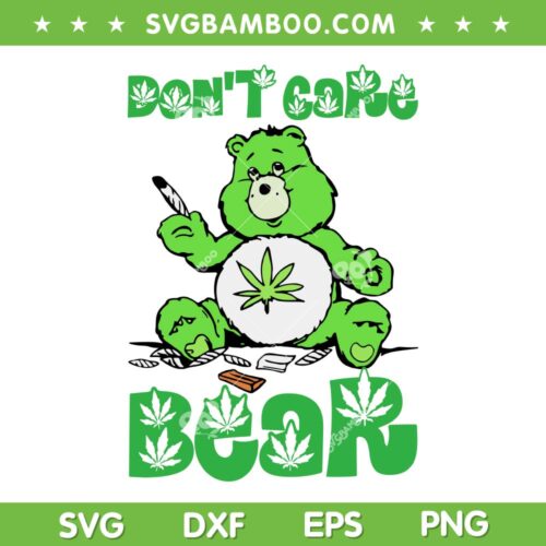 Don't Care Weed Bear SVG PNG, Bear Cannabis Weed Plant SVG, Bear Smoking Weed Cannabis DXF SVG PNG EPS
