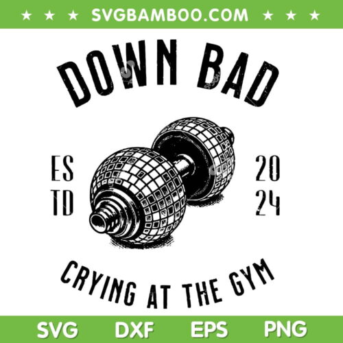 Taylor Down Bad Crying at the Gym SVG, Taylor Swift New Albums SVG, Funny Lyrics DXF SVG PNG EPS