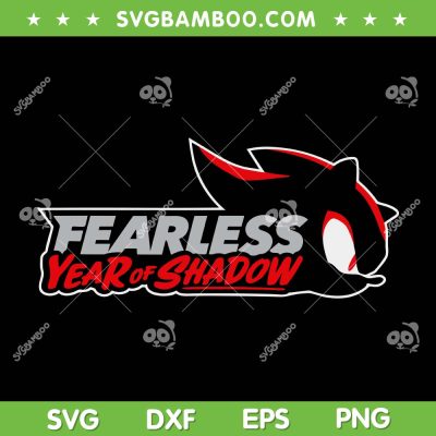 Fearless Year Of Shadow SVG PNG, Shadow The Hedgehog SVG, The Hedgehog Sonic DXF SVG PNG EPS Fearless Year Of Shadow SVG PNG, Shadow The Hedgehog SVG, The Hedgehog Sonic DXF SVG PNG EPS