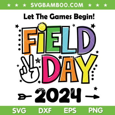 Field Day 2024 SVG PNG, Let the Game Begin Field Day SVG, Sports Day School DXF SVG PNG EPS