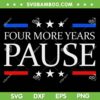 Four More Years Pause Joe Biden SVG PNG, Funny Joe Biden SVG, Vintage Four More Years DXF SVG PNG EPS