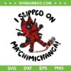 Funny Bluey Deadpool SVG PNG, I Slipped On Ma'chimichanga SVG, Bluey Super Hero DXF SVG PNG EPS