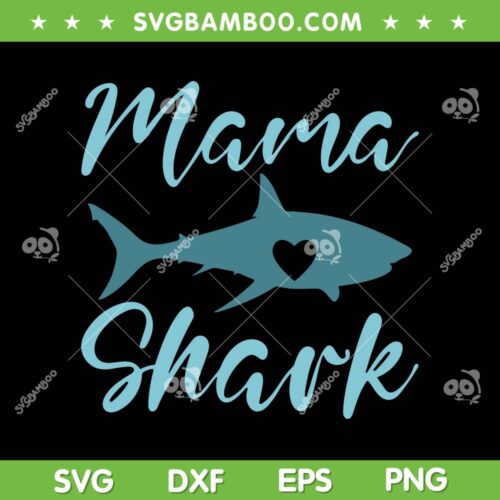 Funny Mama Shark SVG PNG, Mother's Day Shark Mom SVG, Mommy Shark Heart DXF SVG PNG EPS