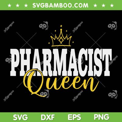 Pharmacist Queen SVG PNG, Crown Pharmacist SVG, Future Pharmacist DXF SVG PNG EPS Pharmacist Queen SVG PNG, Crown Pharmacist SVG, Future Pharmacist DXF SVG PNG EPS