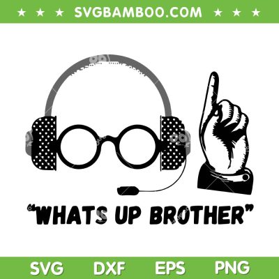 Sketch Streamer Whats Up Brother SVG, Funny Sketch Streamer SVG, Sketch Meme DXF SVG PNG EPS Sketch Streamer Whats Up Brother SVG, Funny Sketch Streamer SVG, Sketch Meme DXF SVG PNG EPS