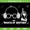 Sketch Streamer Whats Up Brother SVG PNG, Sketch Streamer Meme SVG, Funny Quote DXF SVG PNG EPS Sketch Streamer Whats Up Brother SVG PNG, Sketch Streamer Meme SVG, Funny Quote DXF SVG PNG EPS