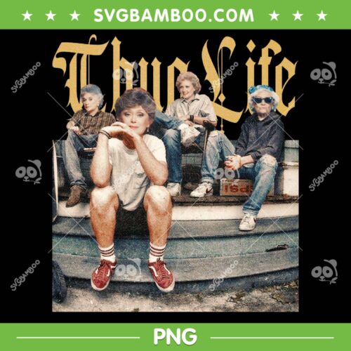 Golden Girls THUG LIFE PNG, Vintage STAY GOLDEN GILRS PNG