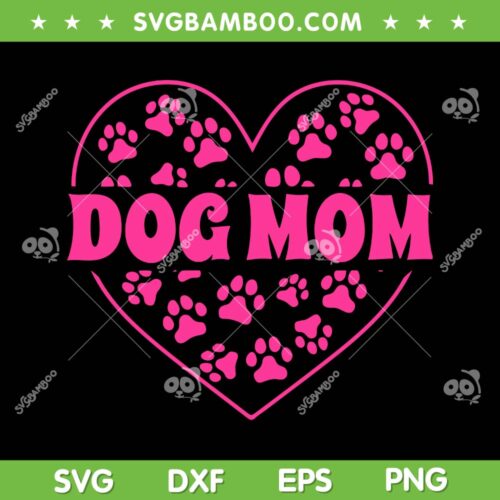 Dog Mom Paws Heart SVG PNG, Pink Heart Dog Mom SVG, Funny Mothers Day DXF SVG PNG EPS