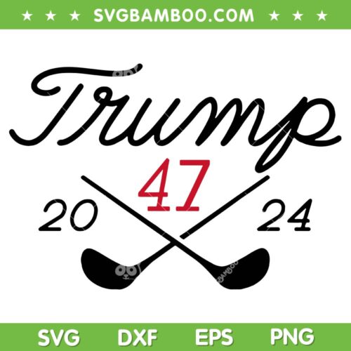 Golf Trump 47 2024 SVG PNG, Donald Trump Playing Golf SVG, Donald Trump 47 DXF SVG PNG EPS