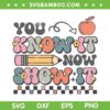 Groovy State Testing Day Teacher SVG PNG, You Know It Now Show It SVG, Teacher School Test Day DXF SVG PNG EPS
