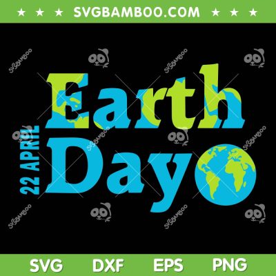 22 April Earth Day SVG PNG, Happy Earth Day 2024 SVG, International Earth Day DXF SVG PNG EPS 22 April Earth Day SVG PNG, Happy Earth Day 2024 SVG, International Earth Day DXF SVG PNG EPS