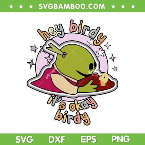 Hey Birdy It's Okay Birdy SVG PNG, Whos That Wonderful Girl SVG, Nanalan Wonderful Girl DXF SVG PNG EPS