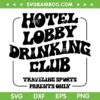 Hotel Lobby Drinking Club SVG PNG, Traveling Tournament Parents SVG, Drinking Team DXF SVG PNG EPS