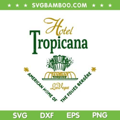 Hotel Tropicana SVG PNG, Vintage Las Vegas SVG, American Home Of The Folies Bergere DXF SVG PNG EPS